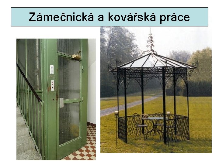 Zámečnická a kovářská práce 