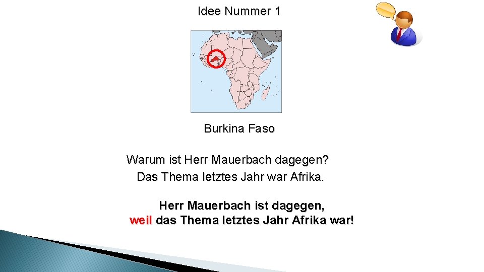 Idee Nummer 1 Burkina Faso Warum ist Herr Mauerbach dagegen? Das Thema letztes Jahr