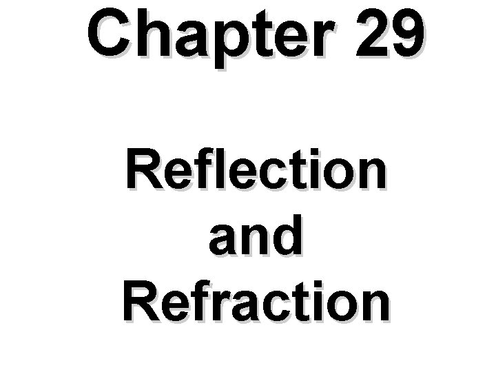 Chapter 29 Reflection and Refraction 