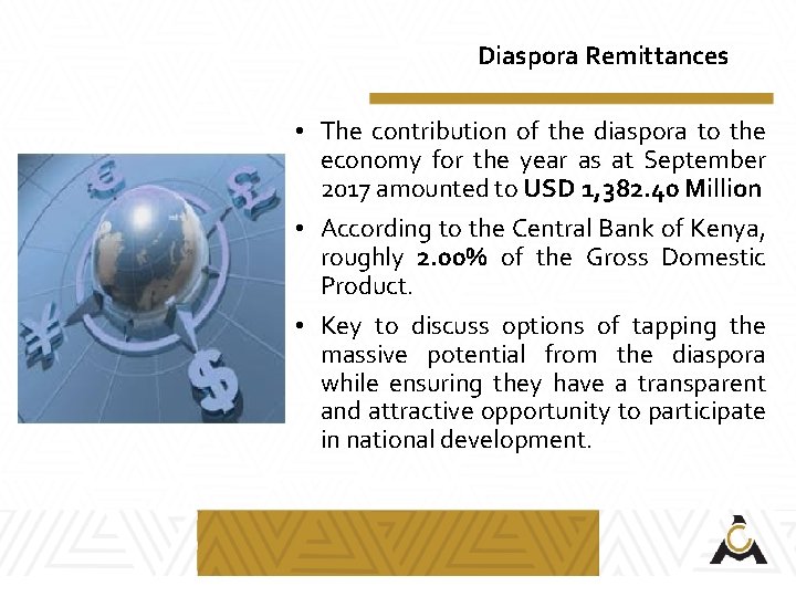 Diaspora Remittances • The contribution of the diaspora to the economy for the year