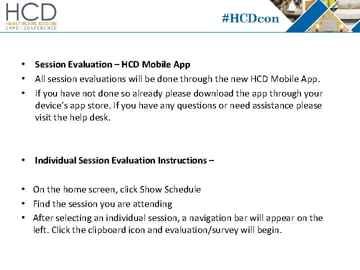  • Session Evaluation – HCD Mobile App • All session evaluations will be