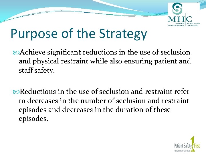 Purpose of the Strategy Achieve significant reductions in the use of seclusion and physical