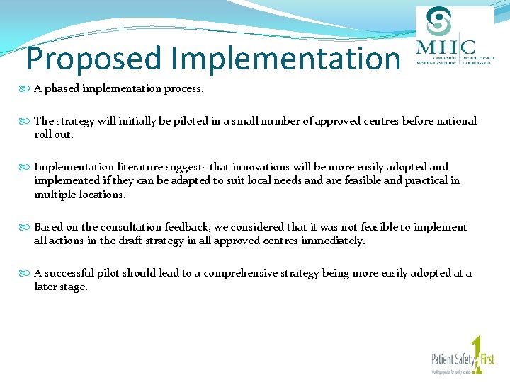 Proposed Implementation A phased implementation process. The strategy will initially be piloted in a