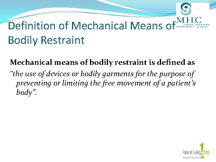 Definition of Mechanical Means of Bodily Restraint Mechanical means of bodily restraint is defined