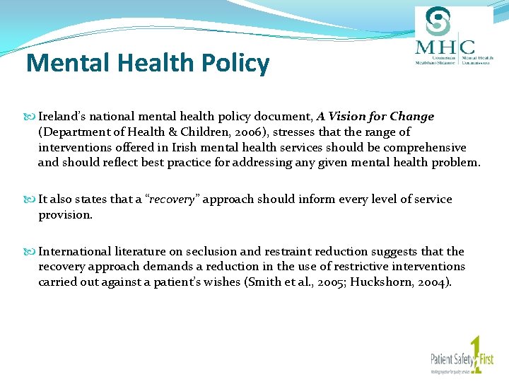 Mental Health Policy Ireland’s national mental health policy document, A Vision for Change (Department