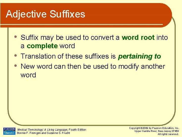 Adjective Suffixes • • • Suffix may be used to convert a word root