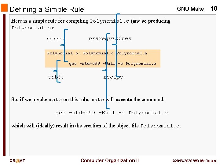 Defining a Simple Rule GNU Make 10 Here is a simple rule for compiling