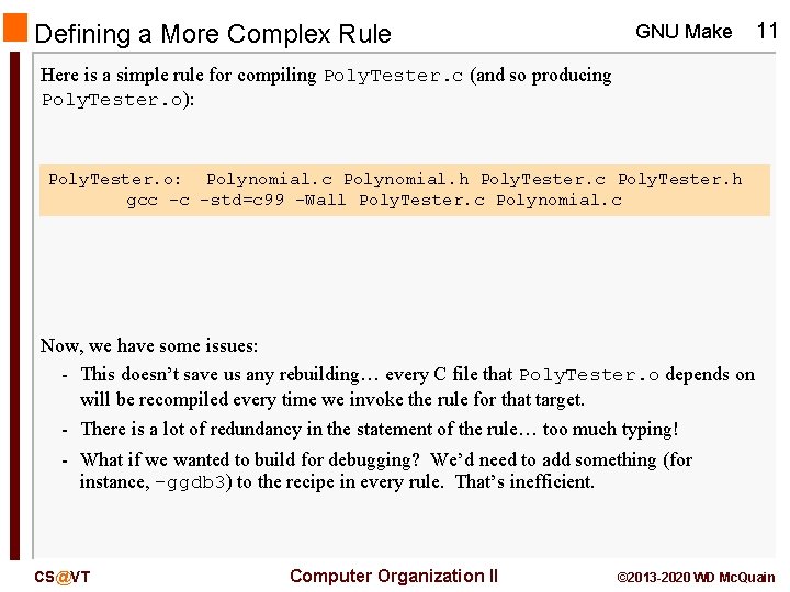 Defining a More Complex Rule GNU Make 11 Here is a simple rule for