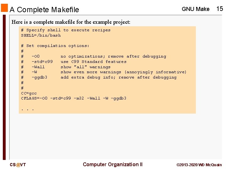 A Complete Makefile GNU Make 15 Here is a complete makefile for the example