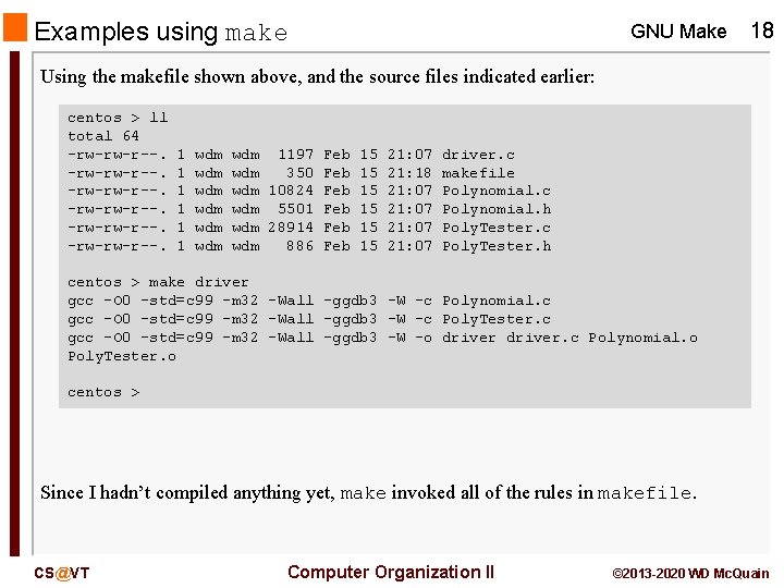 Examples using make GNU Make 18 Using the makefile shown above, and the source