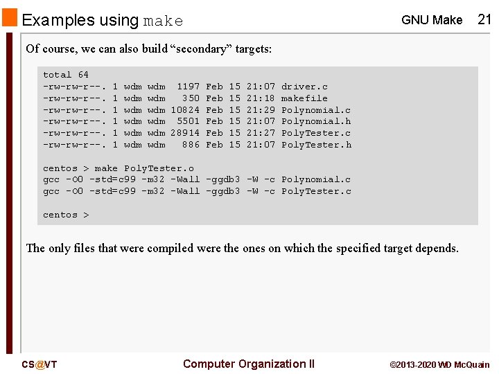 Examples using make GNU Make 21 Of course, we can also build “secondary” targets: