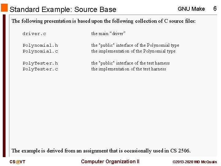 Standard Example: Source Base GNU Make 6 The following presentation is based upon the