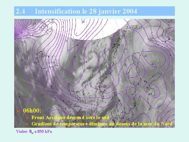 2. 4 Ø Intensification le 28 janvier 2004 06 h 00: Ø Ø Front