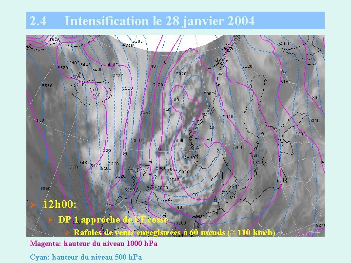 2. 4 Ø Intensification le 28 janvier 2004 12 h 00: Ø DP 1