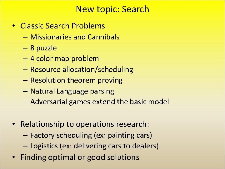 New topic: Search • Classic Search Problems – Missionaries and Cannibals – 8 puzzle