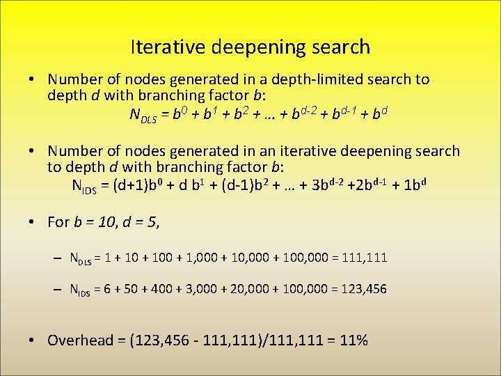 Iterative deepening search • Number of nodes generated in a depth-limited search to depth