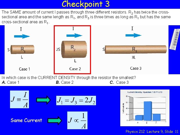 Checkpoint 3 The SAME amount of current I passes through three different resistors. R