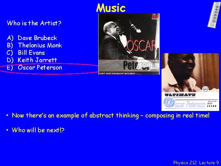 Music Who is the Artist? A) B) C) D) E) Dave Brubeck Thelonius Monk