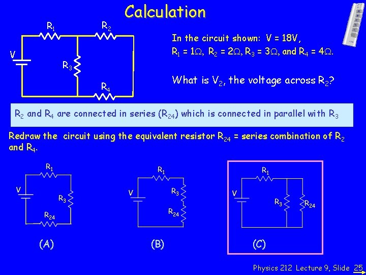 R 2 R 1 V Calculation In the circuit shown: V = 18 V,