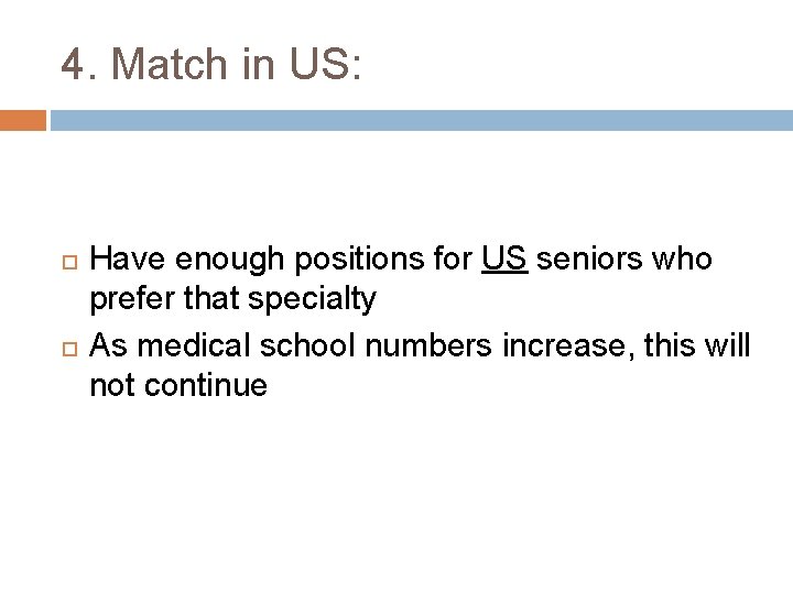 4. Match in US: Have enough positions for US seniors who prefer that specialty