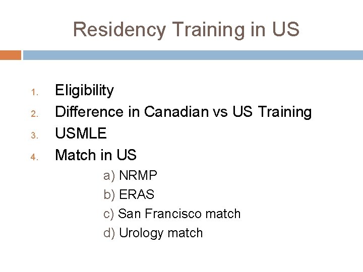 Residency Training in US 1. 2. 3. 4. Eligibility Difference in Canadian vs US