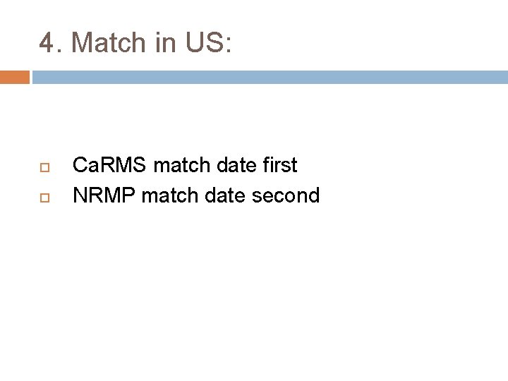 4. Match in US: Ca. RMS match date first NRMP match date second 