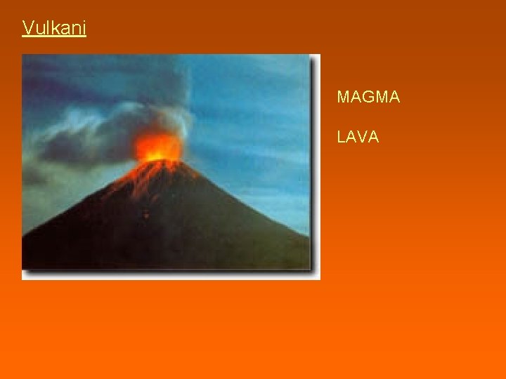 Vulkani MAGMA LAVA 