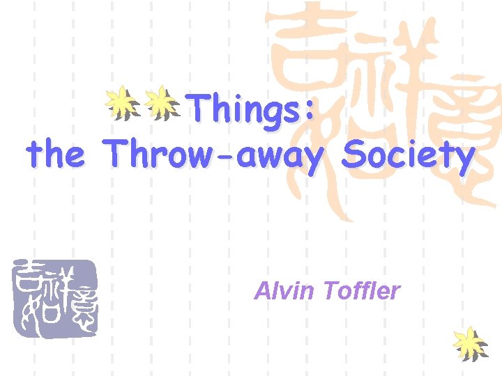 Things: the Throw-away Society Alvin Toffler 