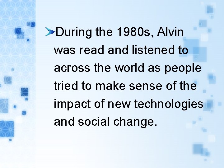 During the 1980 s, Alvin was read and listened to across the world as