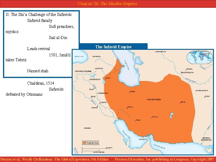 Chapter 26: The Muslim Empires II. The Shi’a Challenge of the Safavids Safavid family