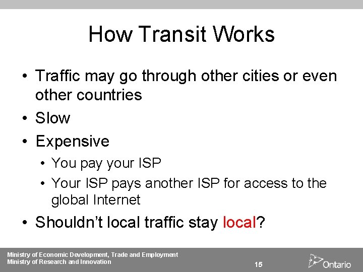 How Transit Works • Traffic may go through other cities or even other countries