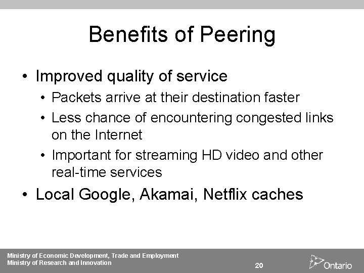 Benefits of Peering • Improved quality of service • Packets arrive at their destination