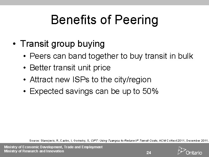 Benefits of Peering • Transit group buying • • Peers can band together to