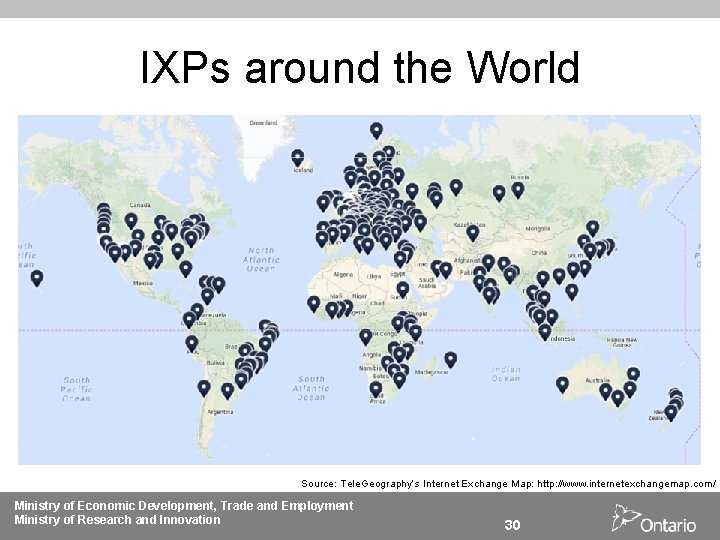 IXPs around the World Source: Tele. Geography’s Internet Exchange Map: http: //www. internetexchangemap. com/