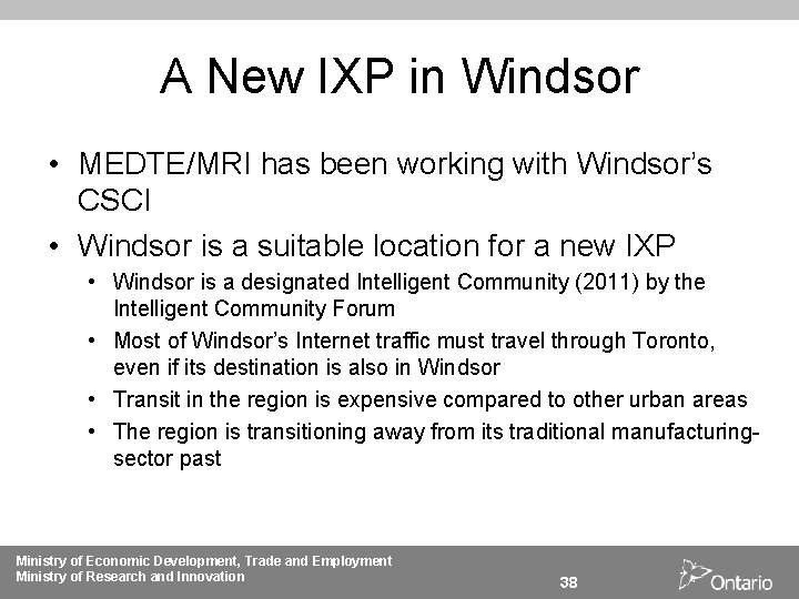 A New IXP in Windsor • MEDTE/MRI has been working with Windsor’s CSCI •