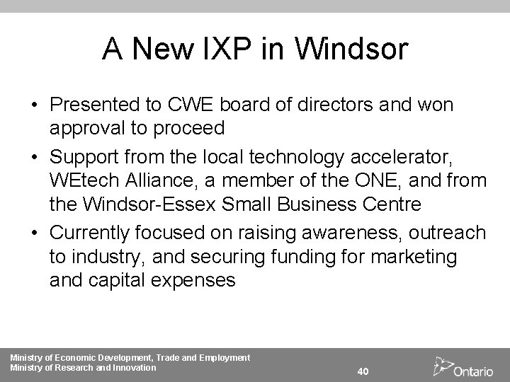 A New IXP in Windsor • Presented to CWE board of directors and won