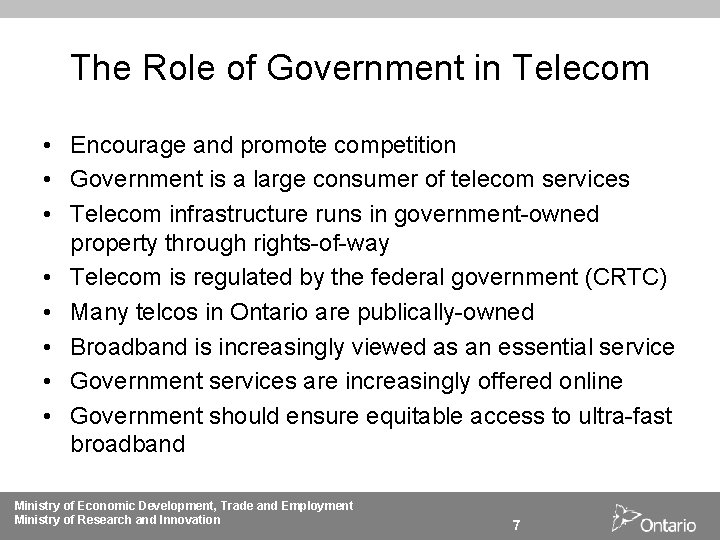 The Role of Government in Telecom • Encourage and promote competition • Government is