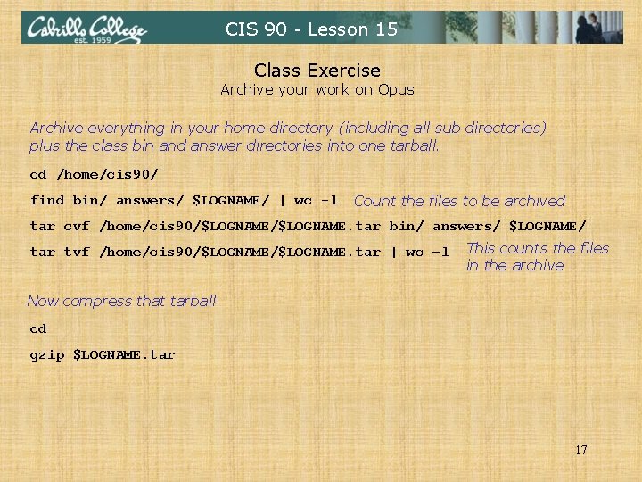 CIS 90 - Lesson 15 Class Exercise Archive your work on Opus Archive everything