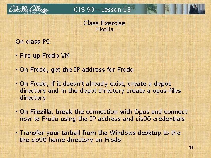 CIS 90 - Lesson 15 Class Exercise Filezilla On class PC • Fire up