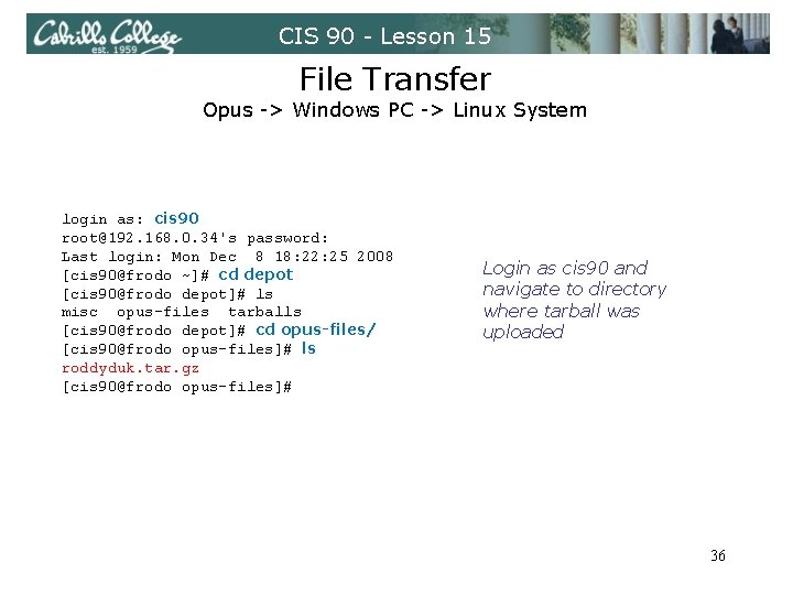 CIS 90 - Lesson 15 File Transfer Opus -> Windows PC -> Linux System