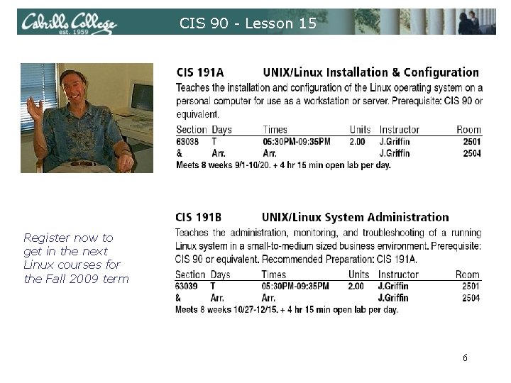 CIS 90 - Lesson 15 Register now to get in the next Linux courses