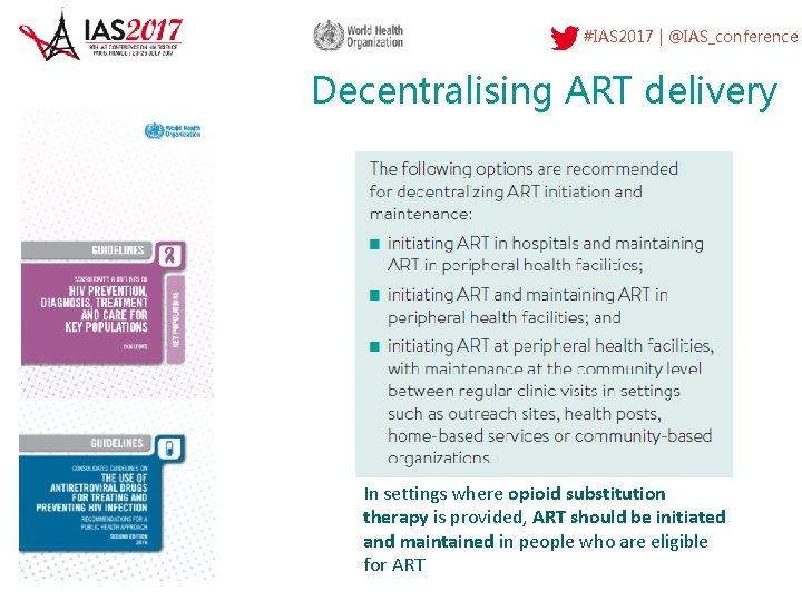 #IAS 2017 | @IAS_conference Decentralising ART delivery In settings where opioid substitution therapy is