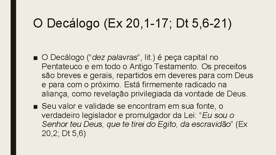 O Decálogo (Ex 20, 1 -17; Dt 5, 6 -21) ■ O Decálogo (“dez