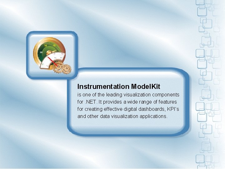Instrumentation Model. Kit is one of the leading visualization components for. NET. It provides