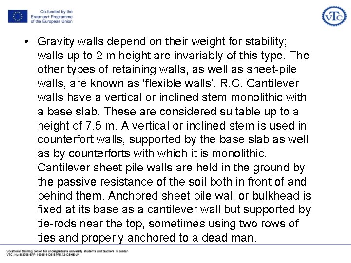  • Gravity walls depend on their weight for stability; walls up to 2