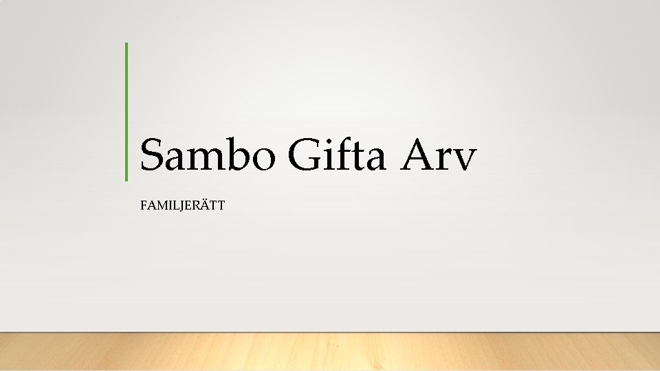 Sambo Gifta Arv FAMILJERÄTT 