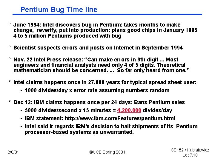 Pentium Bug Time line ° June 1994: Intel discovers bug in Pentium: takes months