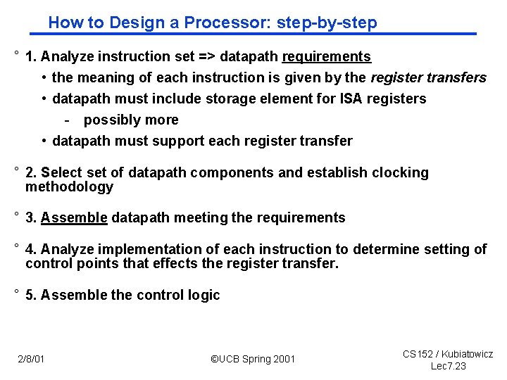 How to Design a Processor: step by step ° 1. Analyze instruction set =>