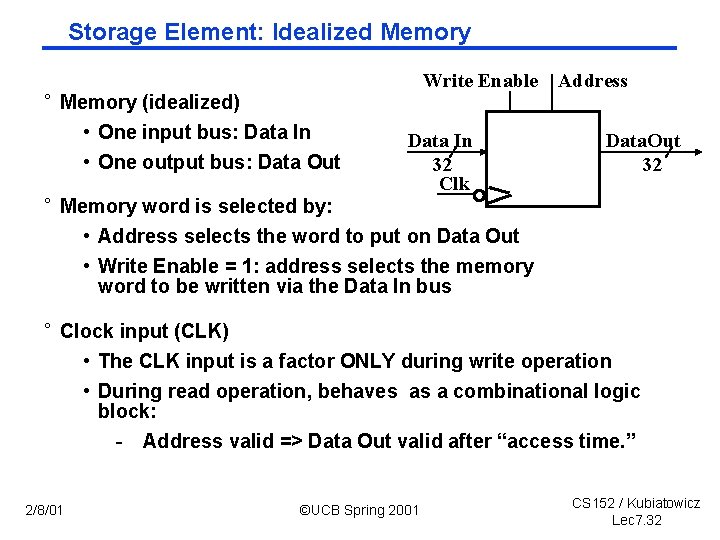 Storage Element: Idealized Memory ° Memory (idealized) • One input bus: Data In •