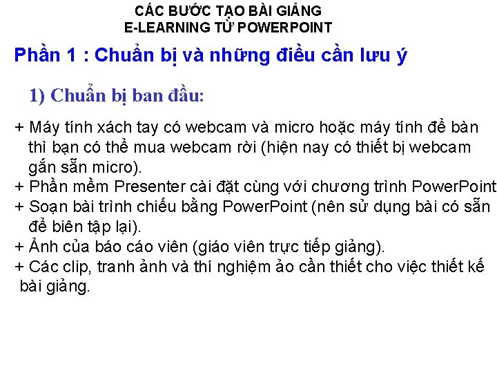 CÁC BƯỚC TẠO BÀI GIẢNG E-LEARNING TỪ POWERPOINT Phần 1 : Chuẩn bị và